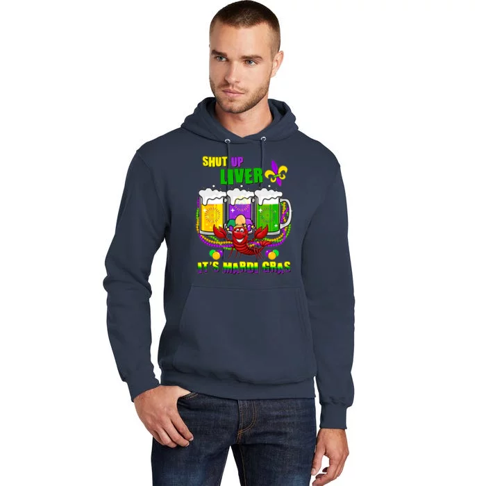 Funny Shut Up Liver It's Mardi Gras Tall Hoodie