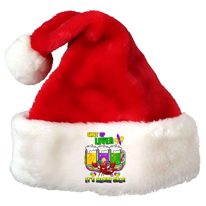 Funny Shut Up Liver It's Mardi Gras Premium Christmas Santa Hat