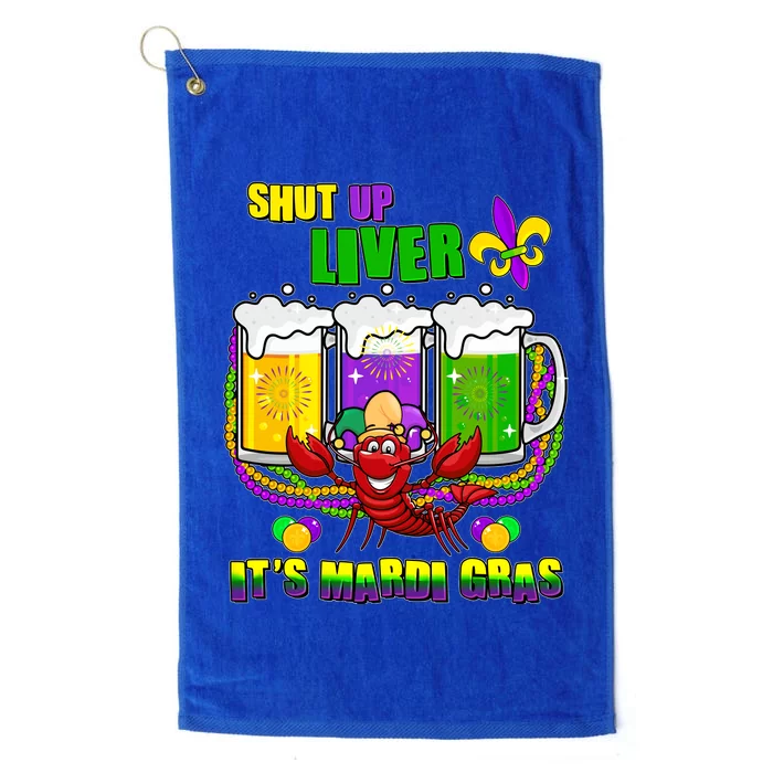 Funny Shut Up Liver It's Mardi Gras Platinum Collection Golf Towel