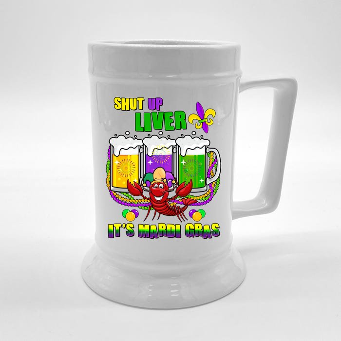 Funny Shut Up Liver It's Mardi Gras Front & Back Beer Stein