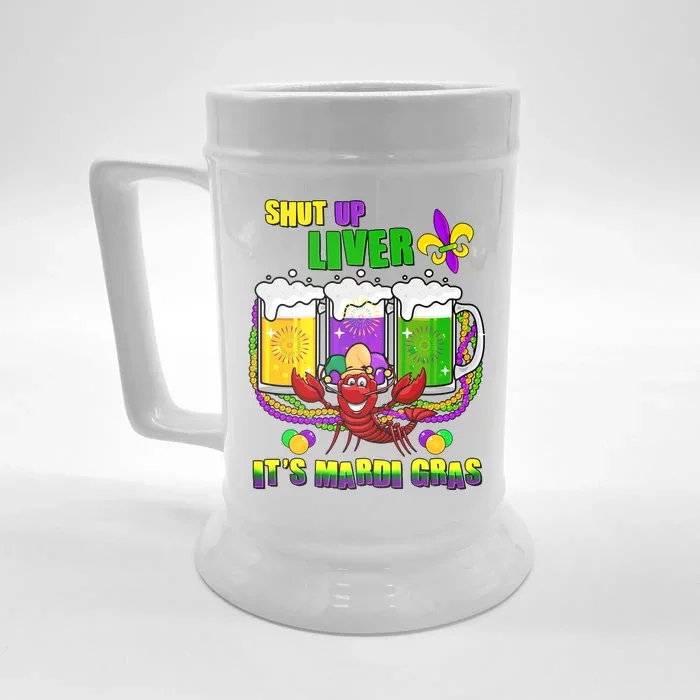 Funny Shut Up Liver It's Mardi Gras Front & Back Beer Stein