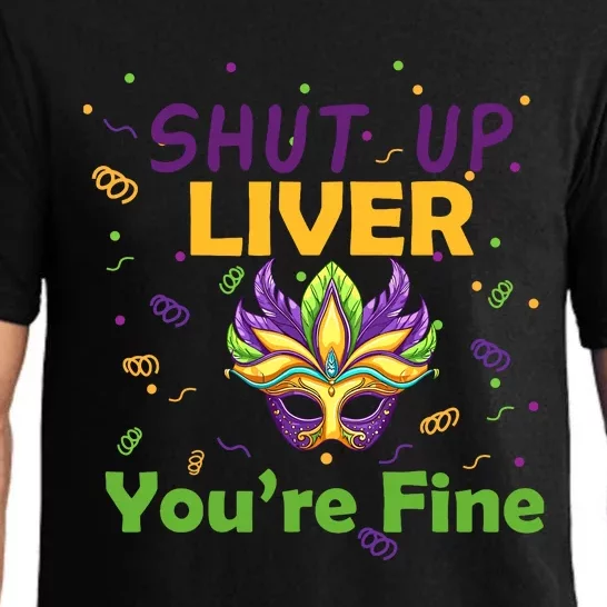 Funny Shut Up Liver You're Fine Mardi Gras Parade Outfit Pajama Set