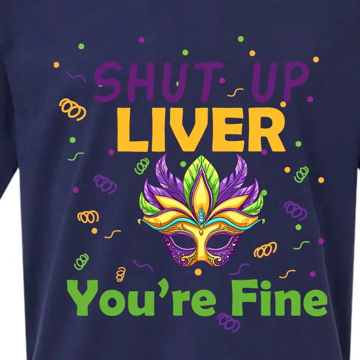 Funny Shut Up Liver You're Fine Mardi Gras Parade Outfit Sueded Cloud Jersey T-Shirt