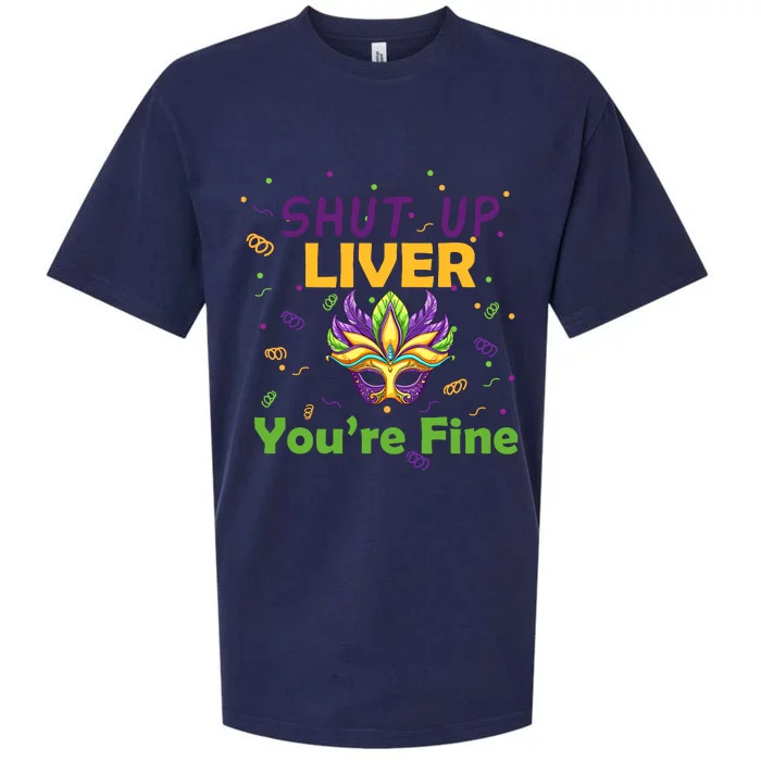 Funny Shut Up Liver You're Fine Mardi Gras Parade Outfit Sueded Cloud Jersey T-Shirt