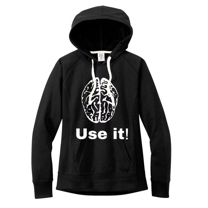 Funny Sayings Use Brain Against Stupidity Use It Women's Fleece Hoodie