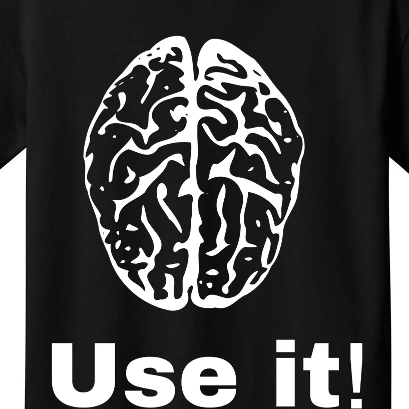 Funny Sayings Use Brain Against Stupidity Use It Kids T-Shirt