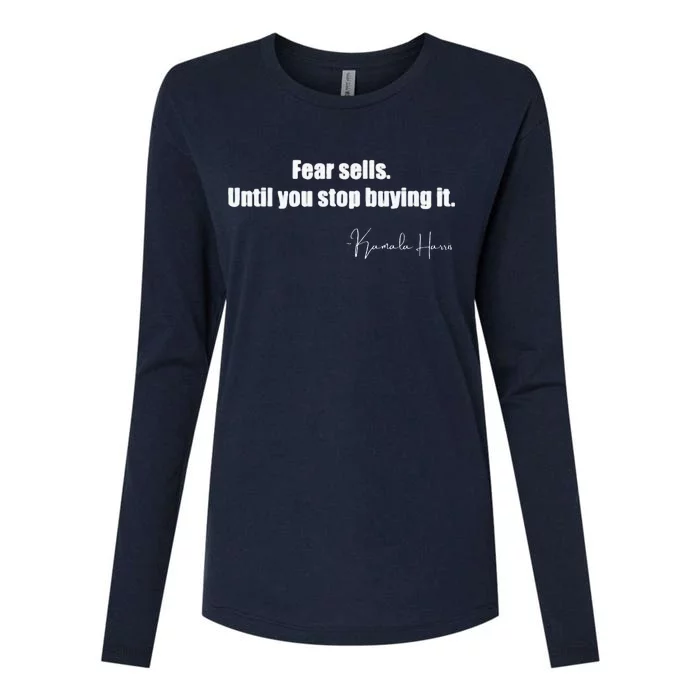 Fear Sells Until You Stop Buying It Harris Walz Vote Kamala Womens Cotton Relaxed Long Sleeve T-Shirt