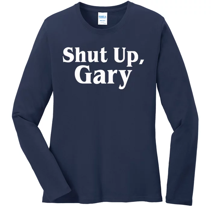 Football Shut Up Gary Ladies Long Sleeve Shirt