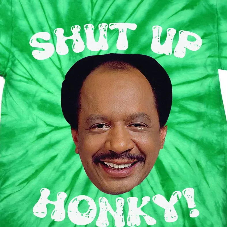 Funny Shut Up Honky Tie-Dye T-Shirt