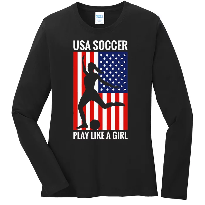 Funny Soccer Usa Soccer Play Like A Girl Ladies Long Sleeve Shirt