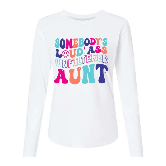 Funny SomebodyS Unfiltered Loud Ass Unfiltered Aunt Birthday Womens Cotton Relaxed Long Sleeve T-Shirt