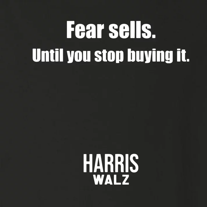 Fear Sells Until You Stop Buying It Harris Walz Vote Kamala Toddler Long Sleeve Shirt