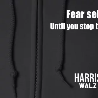 Fear Sells Until You Stop Buying It Harris Walz Vote Kamala Full Zip Hoodie