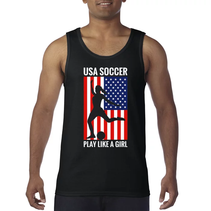 Funny Soccer Usa Soccer Play Like A Girl Tank Top