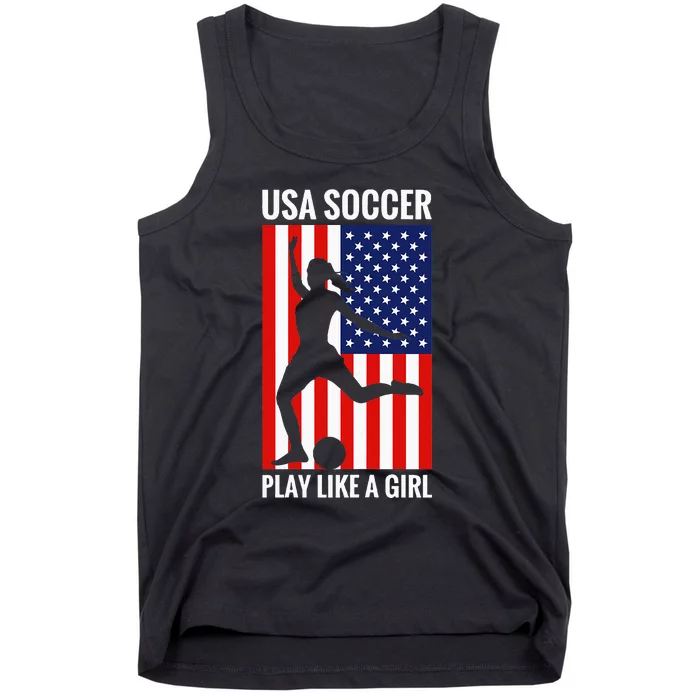 Funny Soccer Usa Soccer Play Like A Girl Tank Top