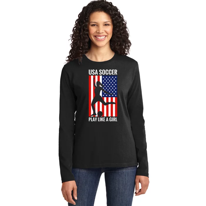 Funny Soccer Usa Soccer Play Like A Girl Ladies Long Sleeve Shirt