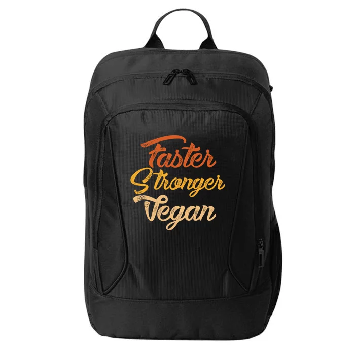 Faster Stronger Vegan Gift For Vegetarians Animal Rights Gift City Backpack