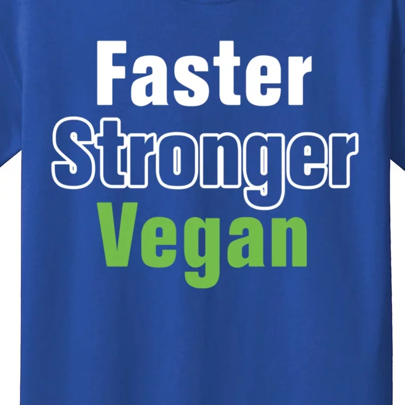 Faster Stronger Vegan Healthy Vegetarian Foods Cute Gift Kids T-Shirt