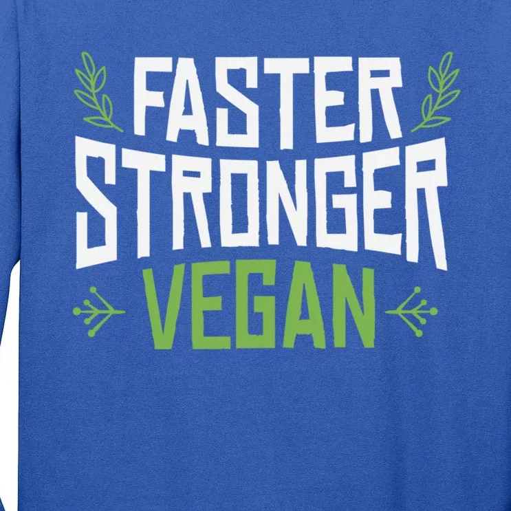 Faster Stronger Vegan Cute Gift Tall Long Sleeve T-Shirt