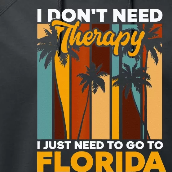 Floridian Summer Vacation I Just Need To Go To Florida Performance Fleece Hoodie