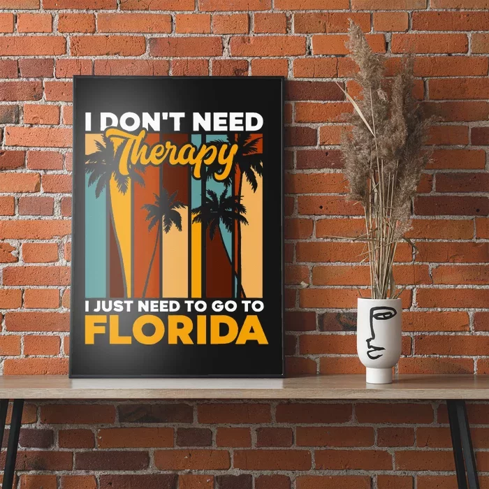 Floridian Summer Vacation I Just Need To Go To Florida Poster