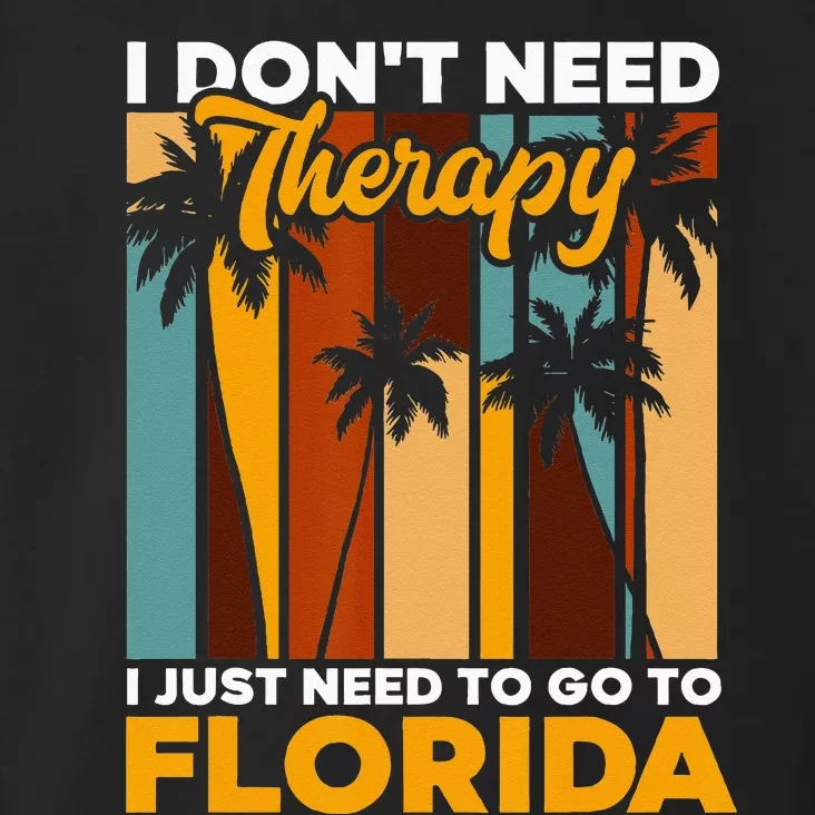 Floridian Summer Vacation I Just Need To Go To Florida Toddler Hoodie