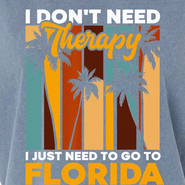 Floridian Summer Vacation I Just Need To Go To Florida Garment-Dyed Women's Muscle Tee