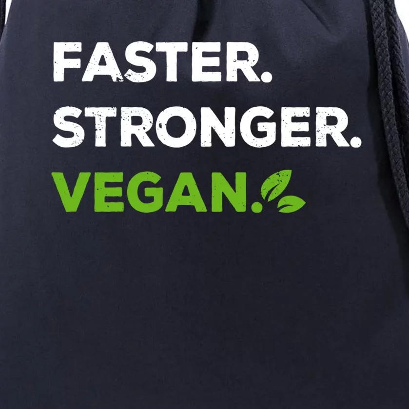 Faster Stronger Vegan Veggie Food Vegan Gift Drawstring Bag