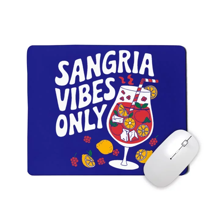 Funny Sangria Vibes Only Mousepad