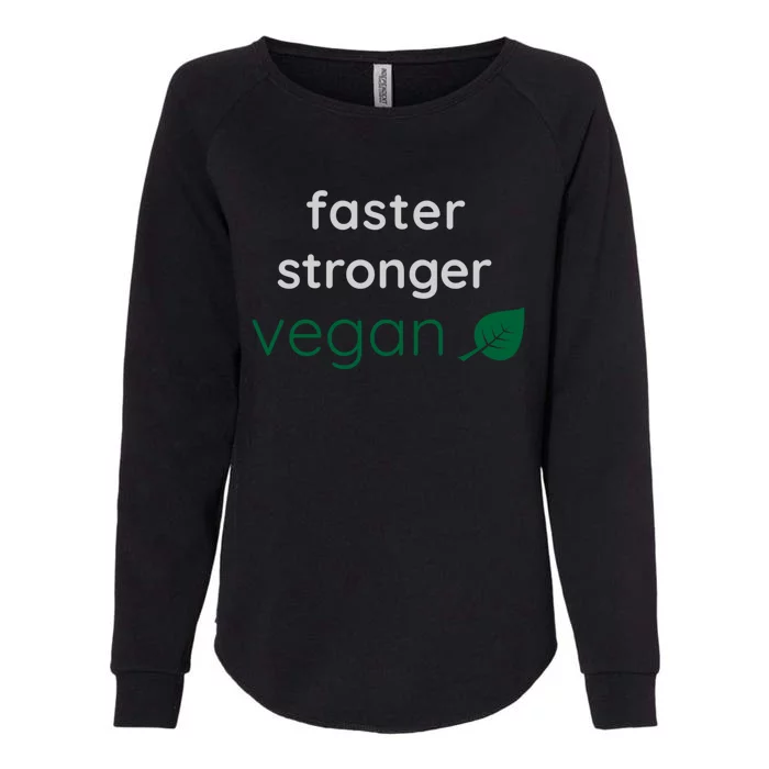 Faster Stronger Vegan Gift Athlete Gym Clothing Gift Womens California Wash Sweatshirt