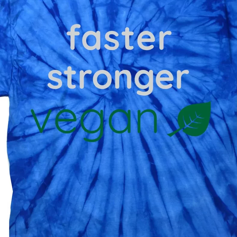 Faster Stronger Vegan Gift Athlete Gym Clothing Gift Tie-Dye T-Shirt