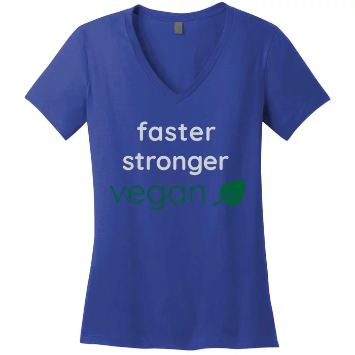 Faster Stronger Vegan Gift Athlete Gym Clothing Gift Women's V-Neck T-Shirt