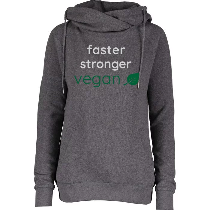 Faster Stronger Vegan Gift Athlete Gym Clothing Gift Womens Funnel Neck Pullover Hood