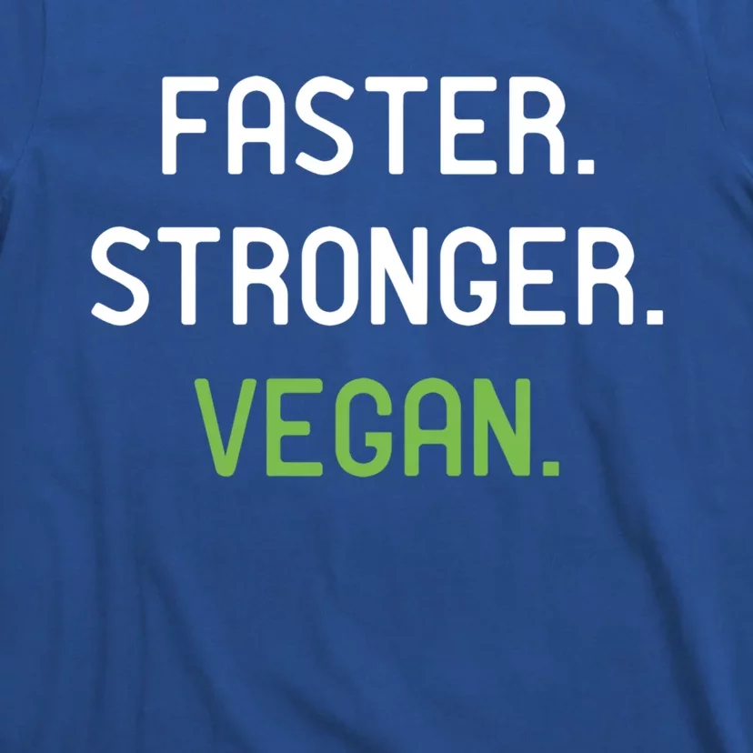 Faster Stronger Vegan Weightlifting And Fitness Gift T-Shirt