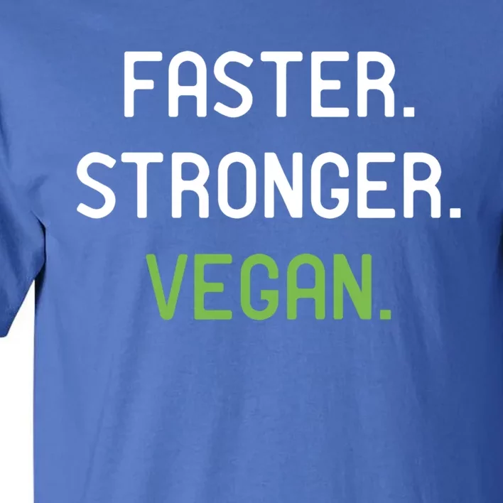 Faster Stronger Vegan Weightlifting And Fitness Gift Tall T-Shirt