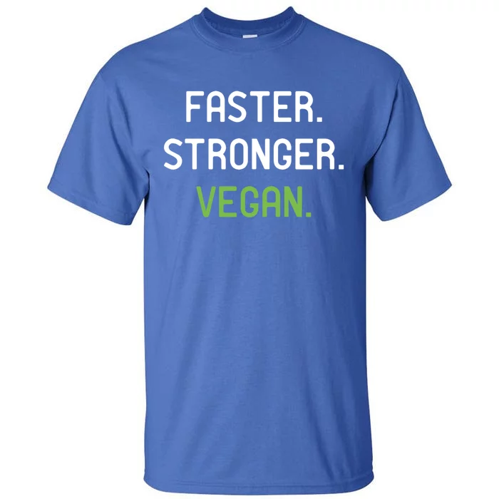 Faster Stronger Vegan Weightlifting And Fitness Gift Tall T-Shirt