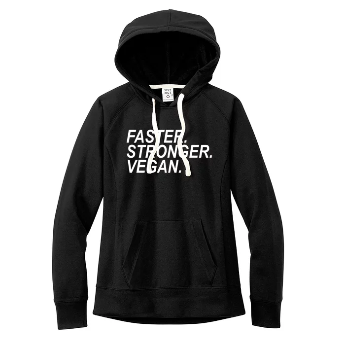 Faster Stronger Vegan Cute Gift Women's Fleece Hoodie