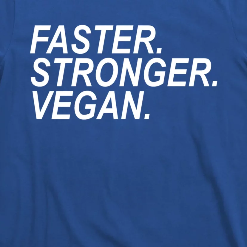 Faster Stronger Vegan Cute Gift T-Shirt