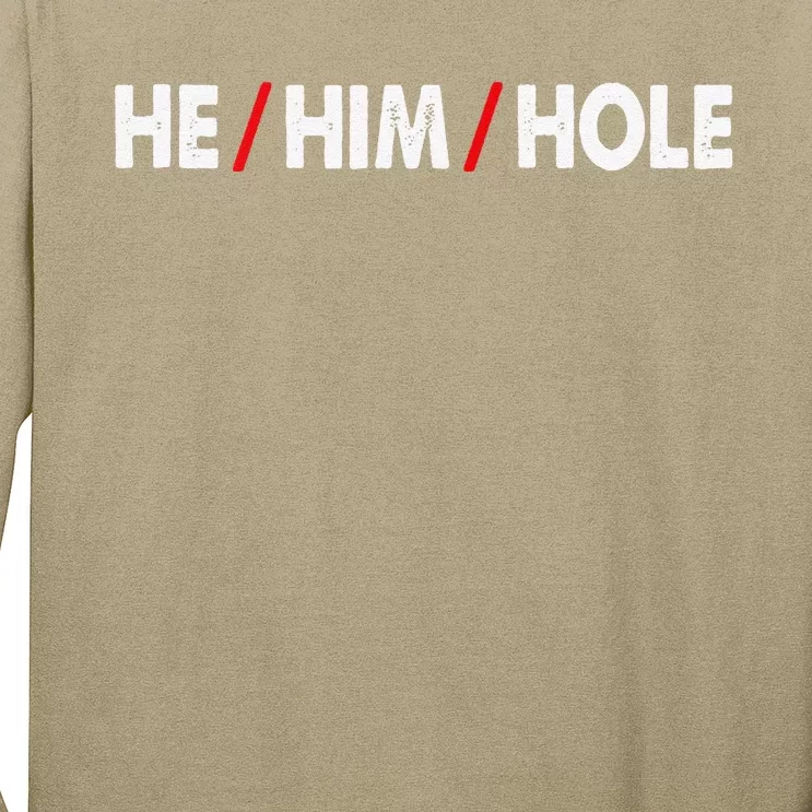 Funny Sarcastic Valentine's Day He Him Hole Long Sleeve Shirt