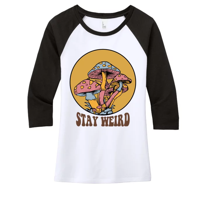 Funny Stay Weird Mushroom Meme Women's Tri-Blend 3/4-Sleeve Raglan Shirt