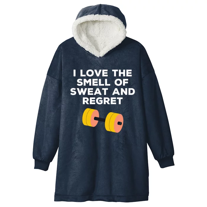 Funny Sarcastic Workout I Love The Smell Of Sweat And Regret Gift Hooded Wearable Blanket