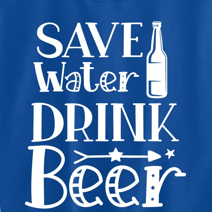 Funny Save Water Beer Quote With A Bottle Illustration Gift Kids Sweatshirt