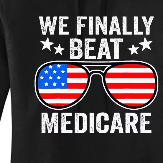 Funny Saying We Finally Beat Medicare Sunglasses Usa Flag Women's Pullover Hoodie