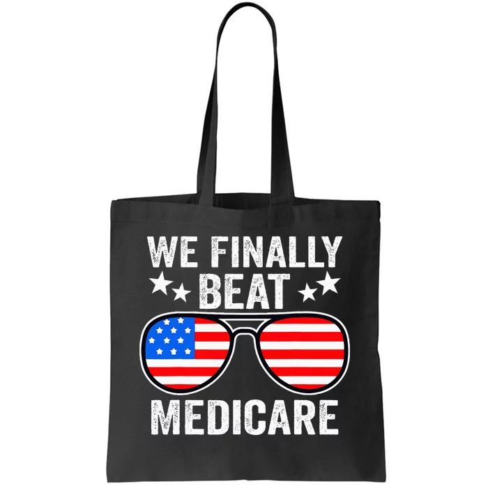 Funny Saying We Finally Beat Medicare Sunglasses Usa Flag Tote Bag