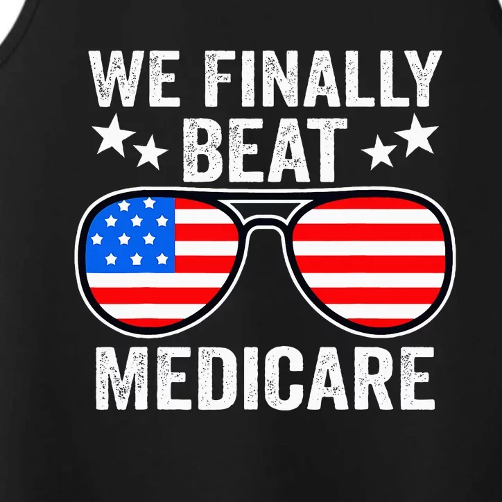 Funny Saying We Finally Beat Medicare Sunglasses Usa Flag Performance Tank