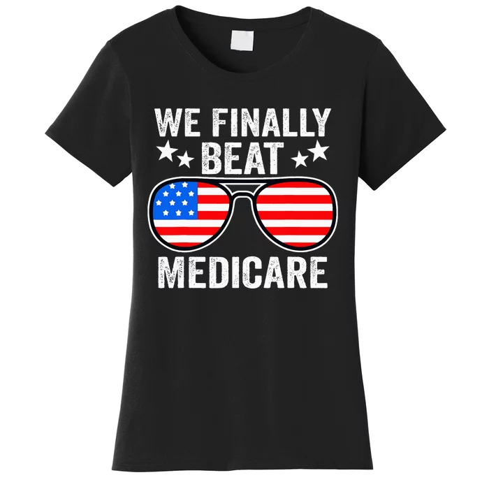 Funny Saying We Finally Beat Medicare Sunglasses Usa Flag Women's T-Shirt