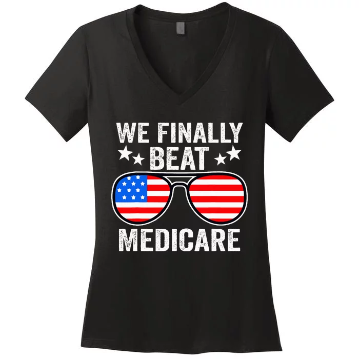 Funny Saying We Finally Beat Medicare Sunglasses Usa Flag Women's V-Neck T-Shirt