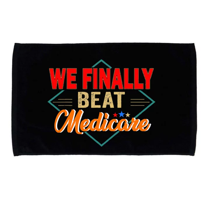 Funny Saying We Finally Beat Medicare Vintage Microfiber Hand Towel