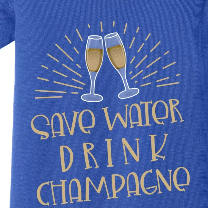 Funny Save Water Champagne Gift Ing Lover Humor Gift Baby Bodysuit