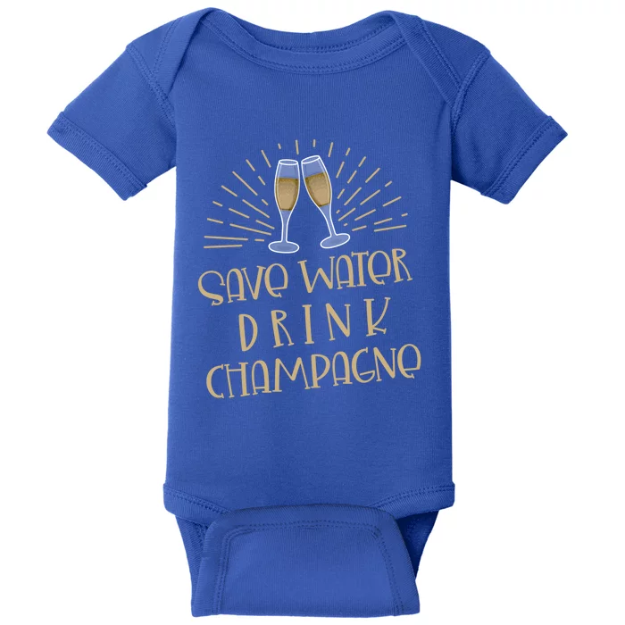 Funny Save Water Champagne Gift Ing Lover Humor Gift Baby Bodysuit